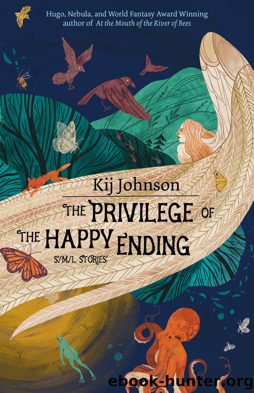 The Privilege of the Happy Ending by Kij Johnson