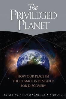 The Privileged Planet: How Our Place in the Cosmos Is Designed for Discovery by Guillermo Gonzalez & Jay Wesley Richards