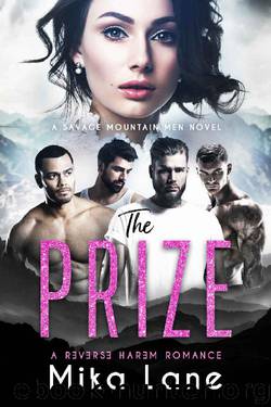 The Prize: A Contemporary Reverse Harem Romance (Savage Mountain Men Book 4) by Mika Lane