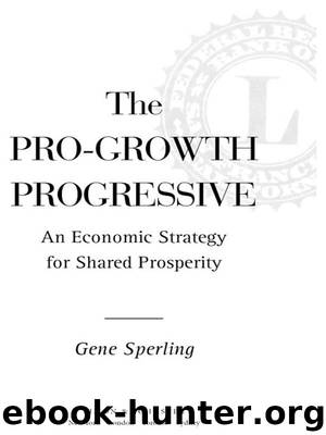 The Pro-Growth Progressive by Gene Sperling