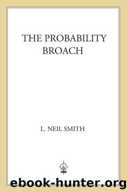The Probability Broach by Smith L. Neil