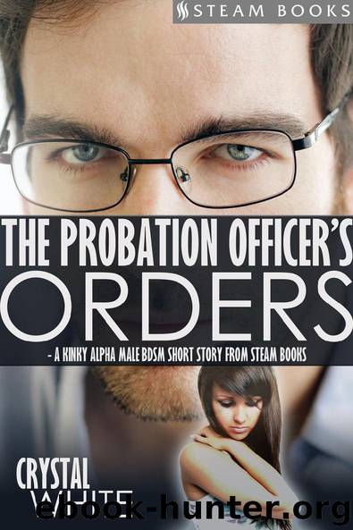 The Probation Officer's Orders by Crystal White