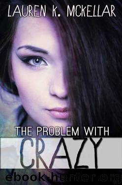The Problem With Crazy by Lauren McKellar