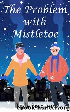 The Problem With Mistletoe by Kyle Baxter