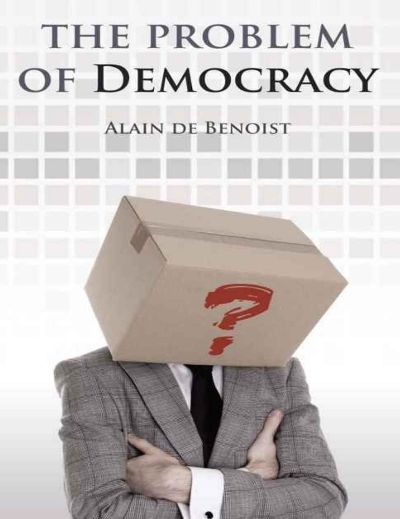 The Problem of Democracy by Alain de Benoist & Tomislav Sunic