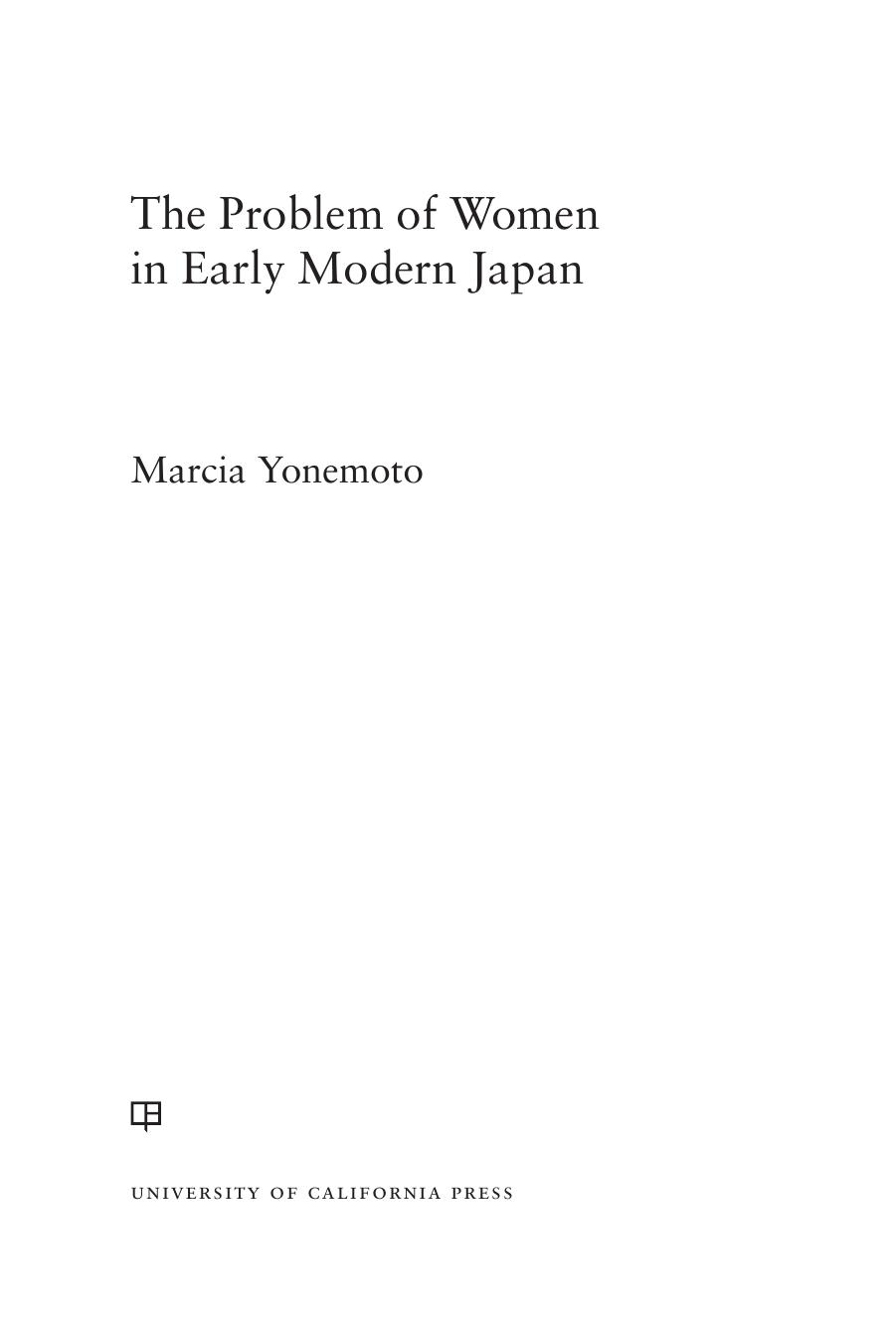 The Problem of Women in Early Modern Japan by Marcia Yonemoto