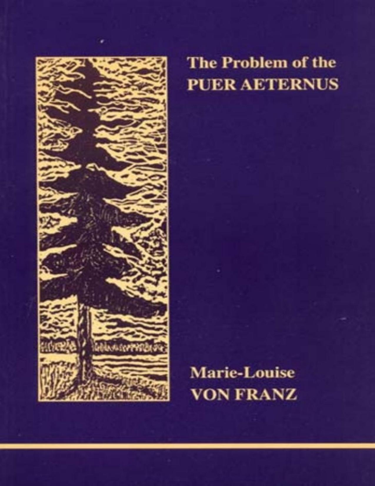 The Problem of the Puer Aeternus by Marie-Louise von Franz