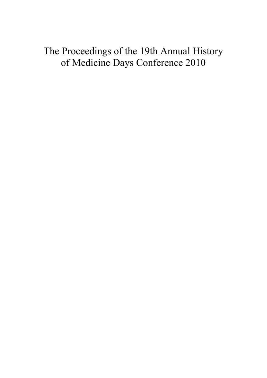 The Proceedings of the 19th Annual History of Medicine Days Conference 2010 : The University of Calgary Faculty of Medicine, Alberta, Canada by Frank W. Stahnisch Kelsey Lucyck Frank W. Stahnisch