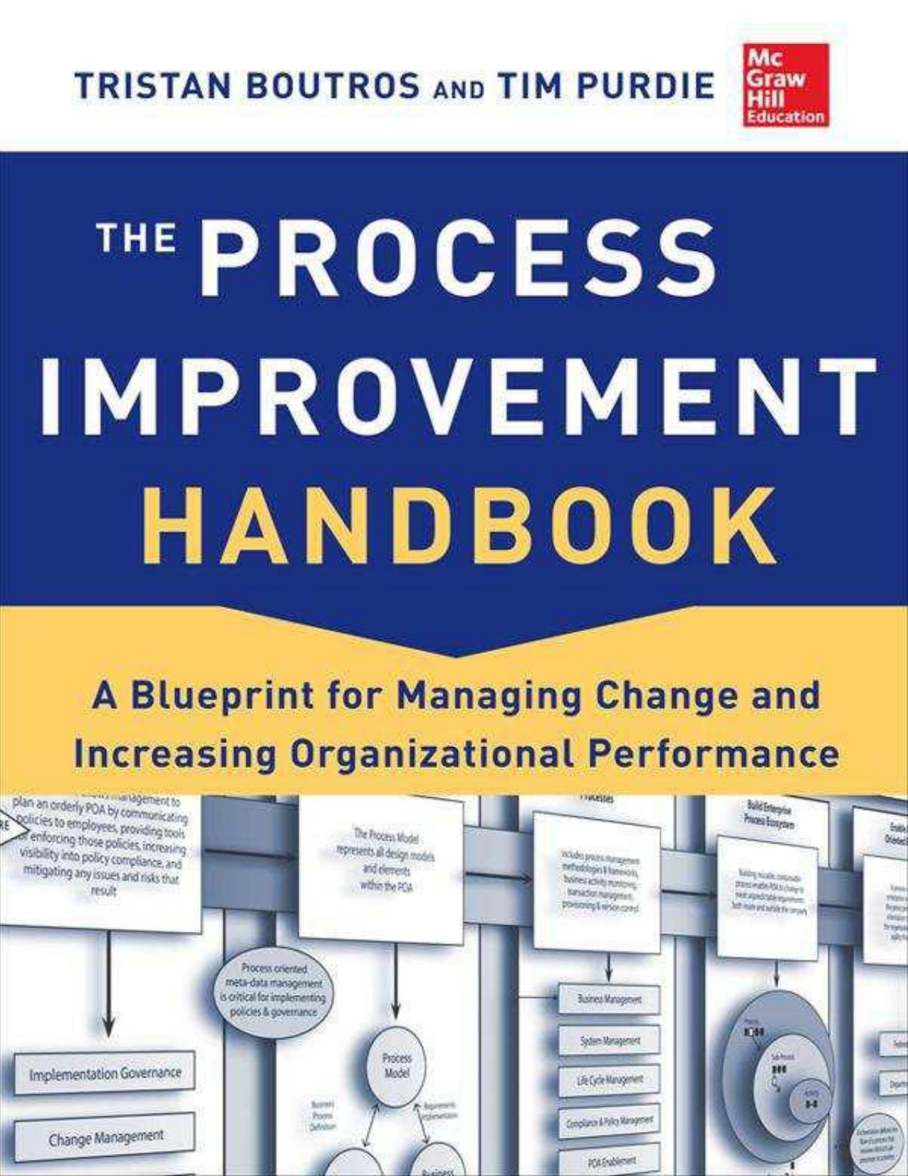 The Process Improvement Handbook: A Blueprint for Managing Change and Increasing Organizational Performance by Boutros Tristan & Purdie Tim