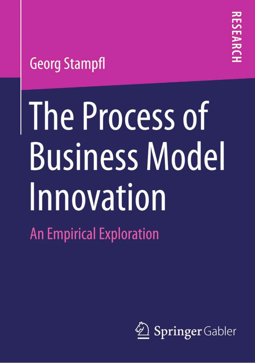 The Process of Business Model Innovation : An Empirical Exploration by Georg Stampfl (auth.)