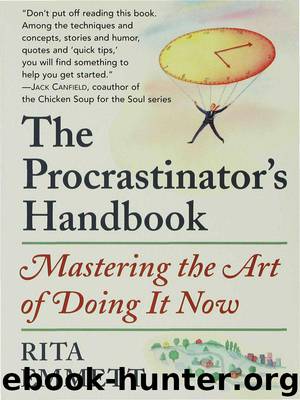 The Procrastinator's Handbook: Mastering the Art of Doing It Now by Rita Emmett