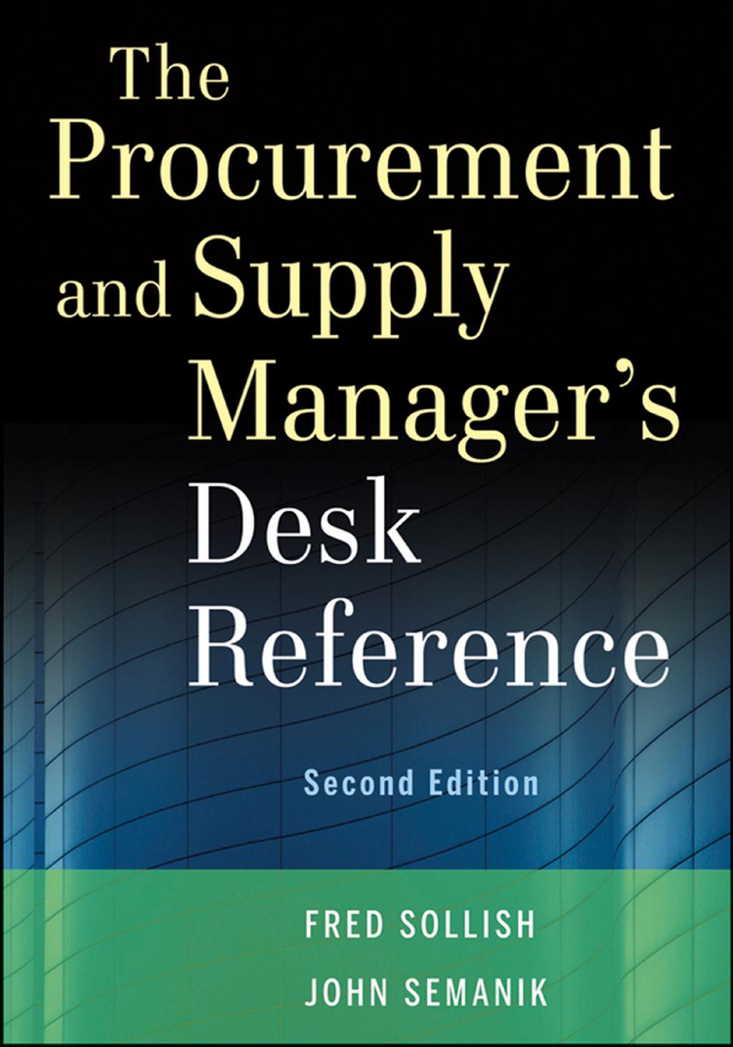 The Procurement and Supply Manager's Desk Reference, 2 edition (repost) by Fred Sollish and John Semanik