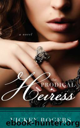 The Prodigal Heiress by Vickey Rogers