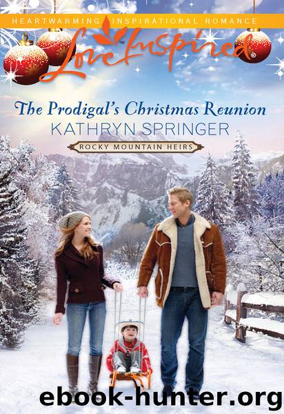 The Prodigal's Christmas Reunion by Springer Kathryn