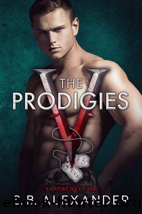 The Prodigies (Vampire Navy SEAL: Sam & Layla Book 5) by Alexander S.B