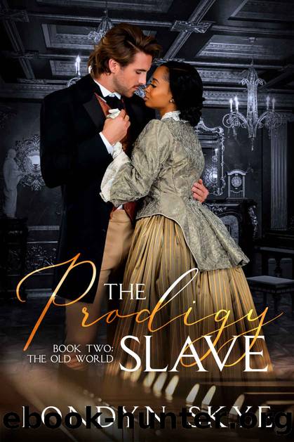 The Prodigy Slave, Book Two: The Old World: (Revised Edition 2020) by Londyn Skye