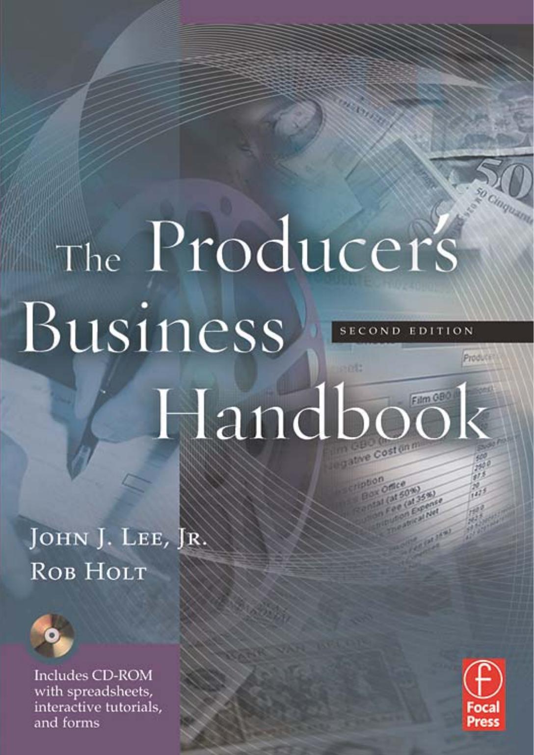 The Producer's Business Handbook: The Roadmap for the Balanced Film Produce (repost) by John J. Lee Jr. and Rob Holt