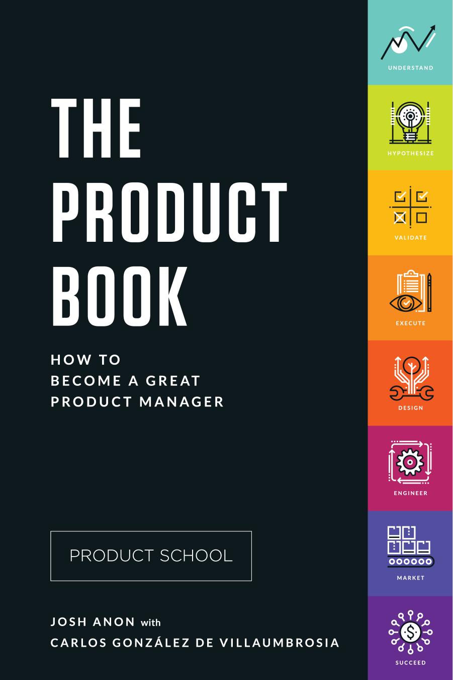 The Product Book How to Become a Great Product Manager by Josh Anon by Unknown