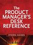 The Product Manager's Desk Reference by Haines Steven