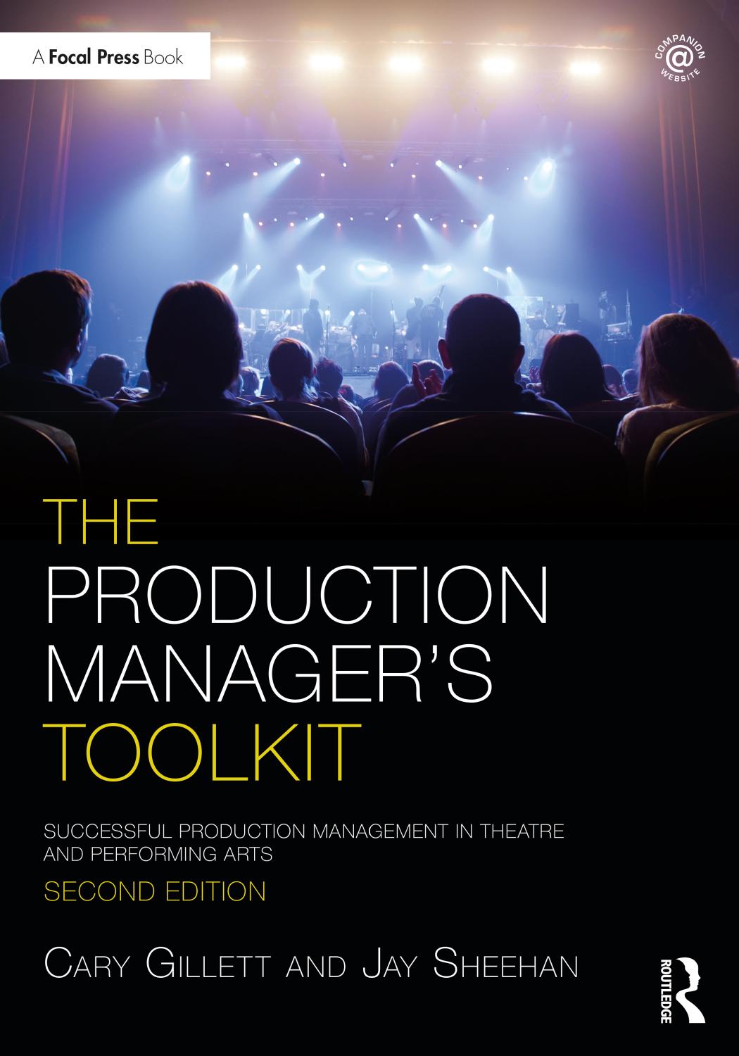 The Production Managerâs Toolkit: Successful Production Management in Theater and Performing Arts: Second Edition by Cary Gillett & Jay Sheehan