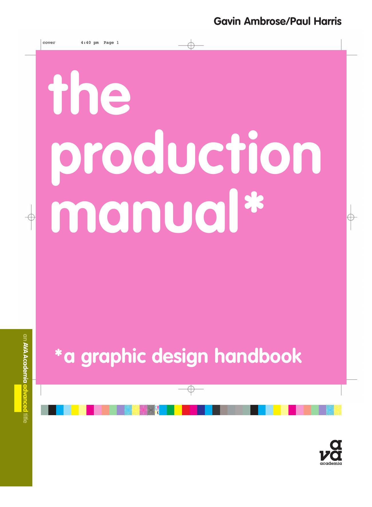 The Production Manual: A Graphic Design Handbook (Required Reading Range) by Gavin Ambrose Paul Harris