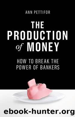 The Production of Money by Ann Pettifor