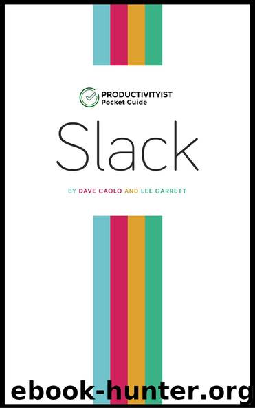 The Productivityist Pocket Guide To Slack by Dave Caolo & Lee Garrett