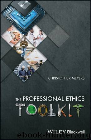 The Professional Ethics Toolkit by Meyers Christopher;