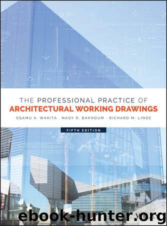 The Professional Practice of Architectural Working Drawings by Osamu A. Wakita & Nagy R. Bakhoum & Richard M. Linde