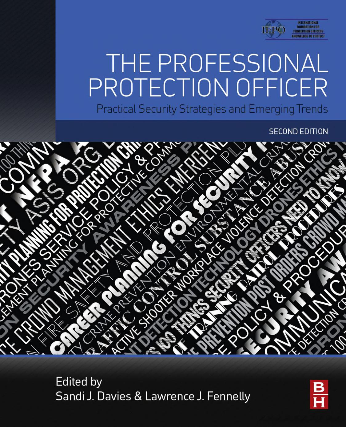 The Professional Protection Officer: Practical Security Strategies and Emerging Trends by Sandi J. Davies (editor) Lawrence J. Fennelly (editor)