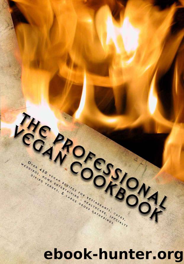 The Professional Vegan Cookbook: Over 450 vegan recipes for restaurants, cafes, weddings, home entertaining, healthcare, specialty dining venues, & large group gatherings by Brian McCarthy