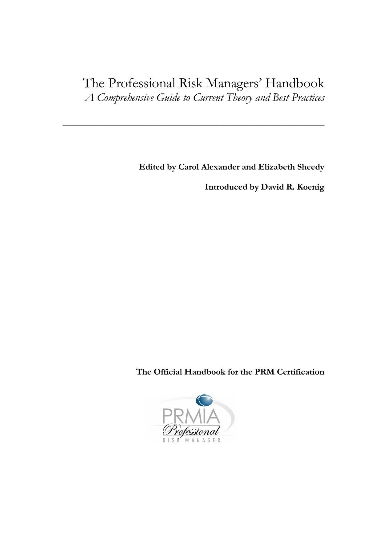 The Professional risk Managers' Handbook:A Comprehensive Guide to Current Theory and Best Practices by Alexander C. Sheedy E