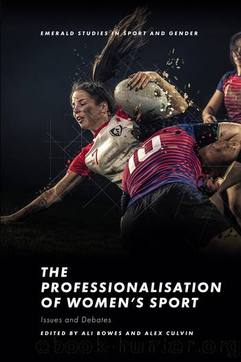 The Professionalisation of Women's Sport by Ali Bowes Alex Culvin