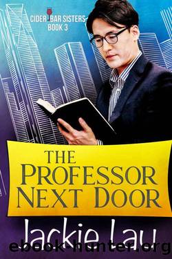The Professor Next Door (Cider Bar Sisters Book 3) by Jackie Lau