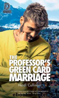 The Professor's Green Card Marriage (Dreamspun Desires Book 98) by Heidi Cullinan
