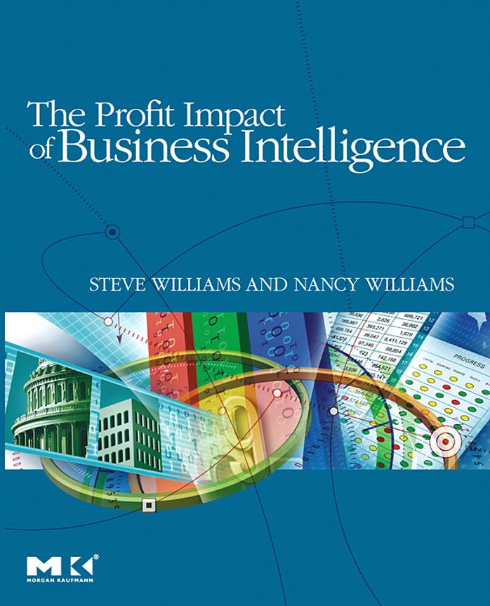 The Profit Impact of Business Intelligence by Steve Williams Nancy Williams