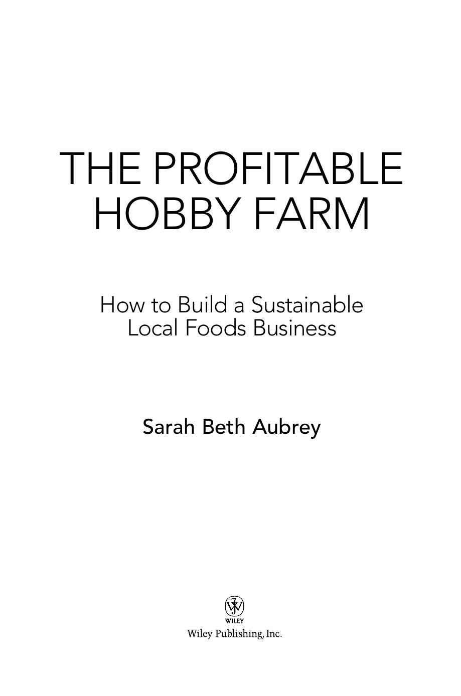 The Profitable Hobby Farm: How to Build a Sustainable Local Foods Business by Sarah Beth Aubrey(auth.)