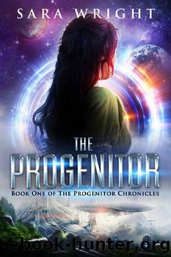 The Progenitor : YA Space Fantasy (Book One of The Progenitor Chronicles) by Sara Wright