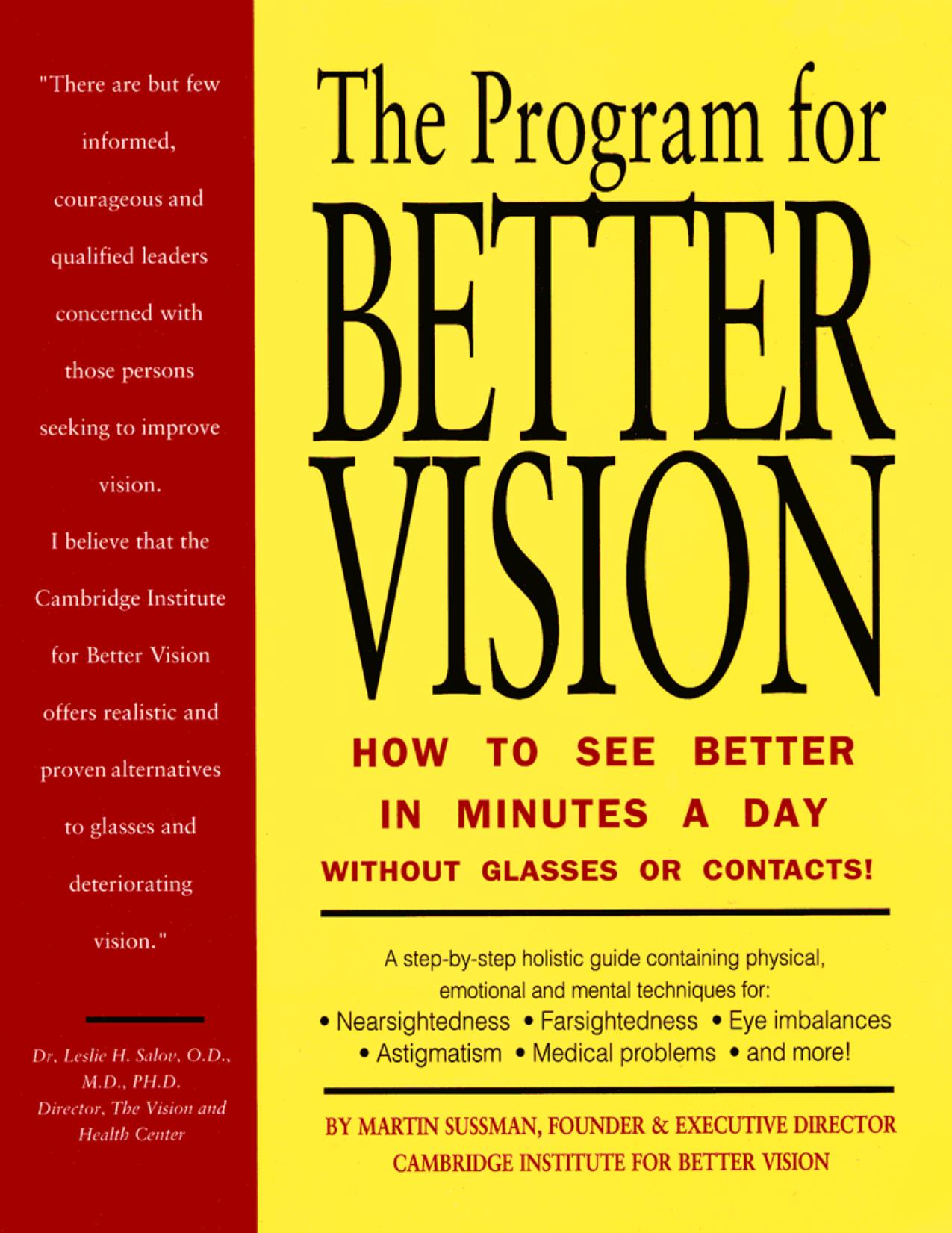The Program for Better Vision: How to See Better in Minutes a Day Without Glasses or Contacts! by Martin Sussman
