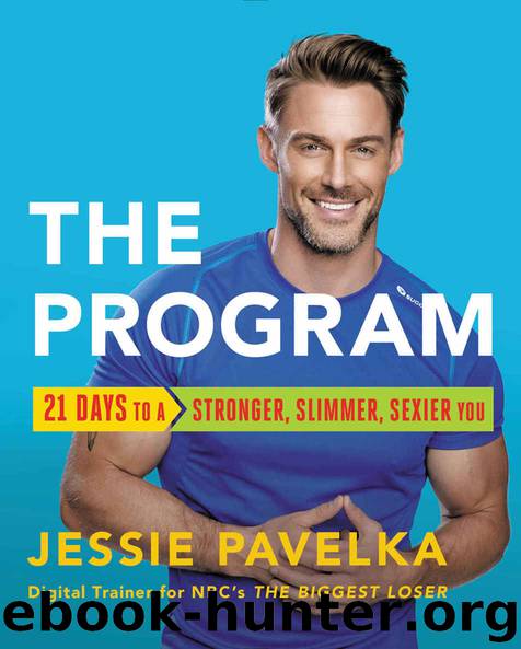 The Program: 21 Days to a Stronger, Slimmer, Sexier You by Pavelka Jessie