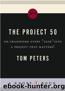 The Project 50 (Reinventing Work) by Tom Peters