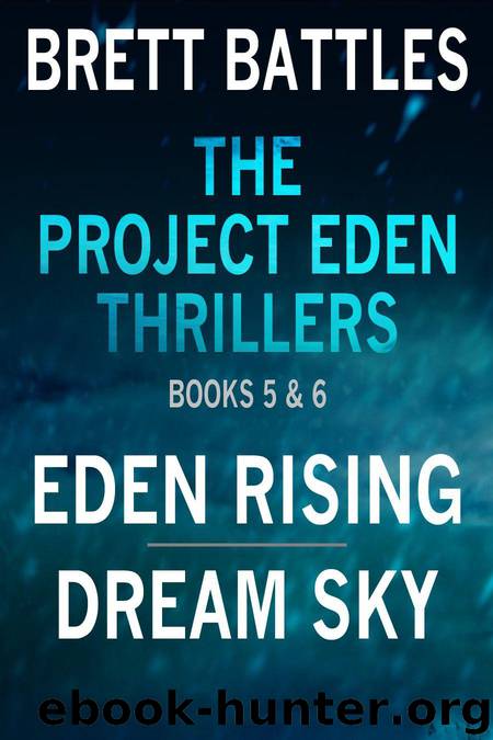 The Project Eden Thrillers Combined Edition Volume 3 - Eden Rising and Dream Sky (The Project Eden Thrillers Combined Editions) by Battles Brett