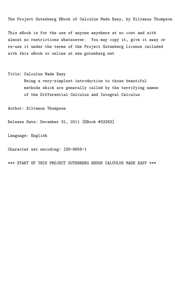 The Project Gutenberg eBook #33283: Calculus Made Easy, 2nd Edition by Silvanus Phillips Thompson