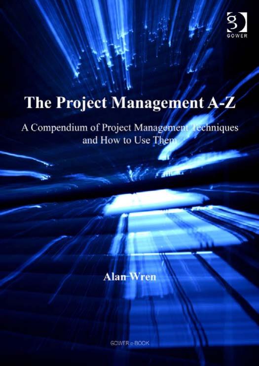The Project Management A-Z: A Compendium of Project Management Techniques and How to Use Them by Alan Wren