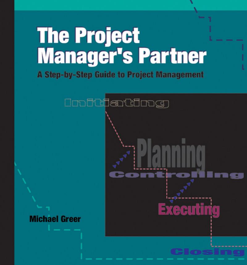 The Project Manager's Partner : A step-by-Step Guide to Project Management, Second Edition by Michael Greer