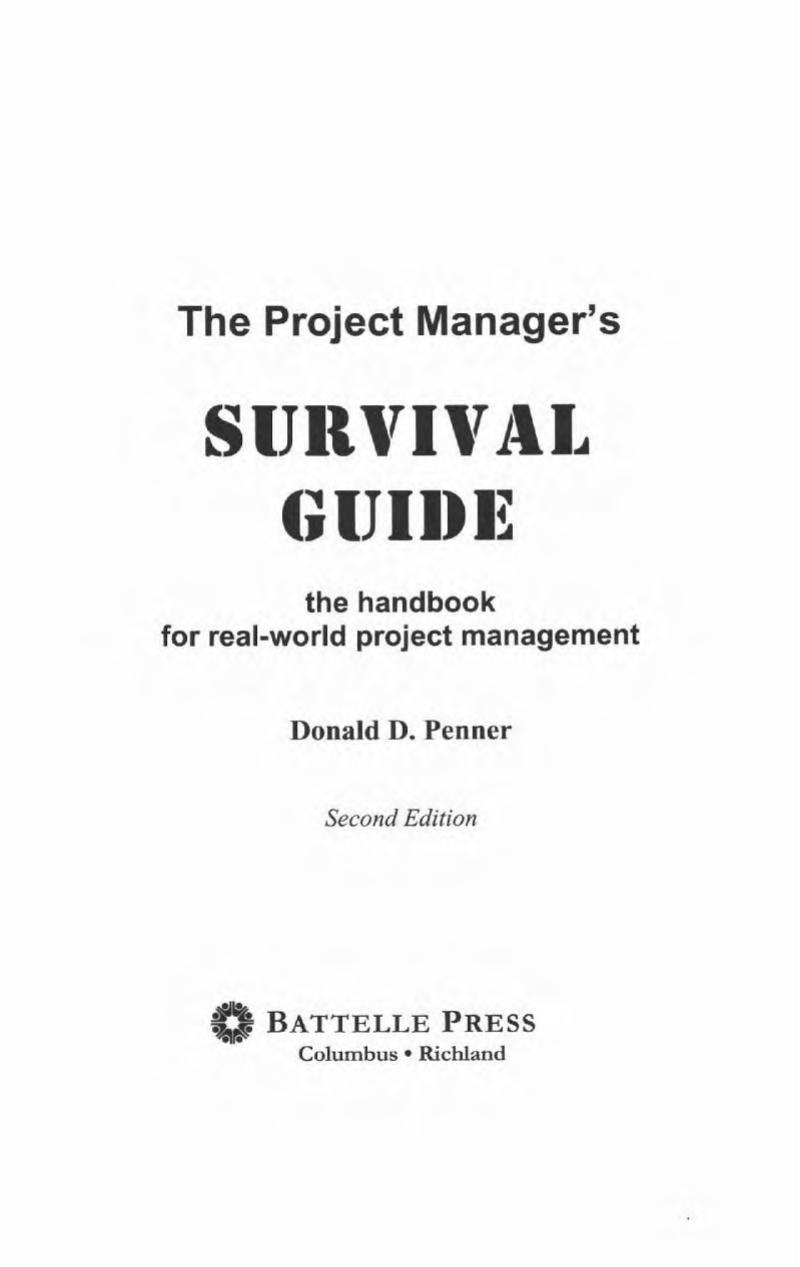 The Project Manager's Survival Guide: The Handbook for Real-World Project Management by Donald Penner