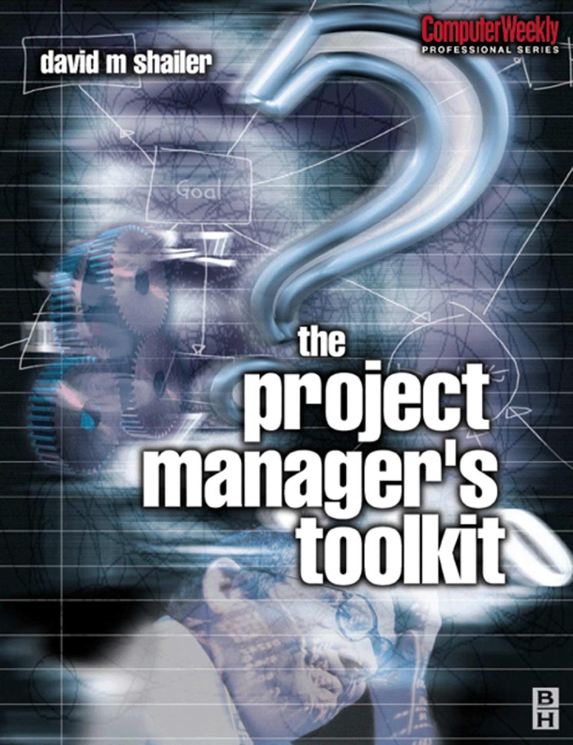 The Project Manager's Toolkit (Computer Weekly Professional) by David Shailer
