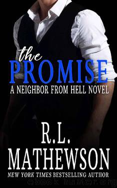 The Promise (Neighbor from Hell Book 10) by R.L. Mathewson