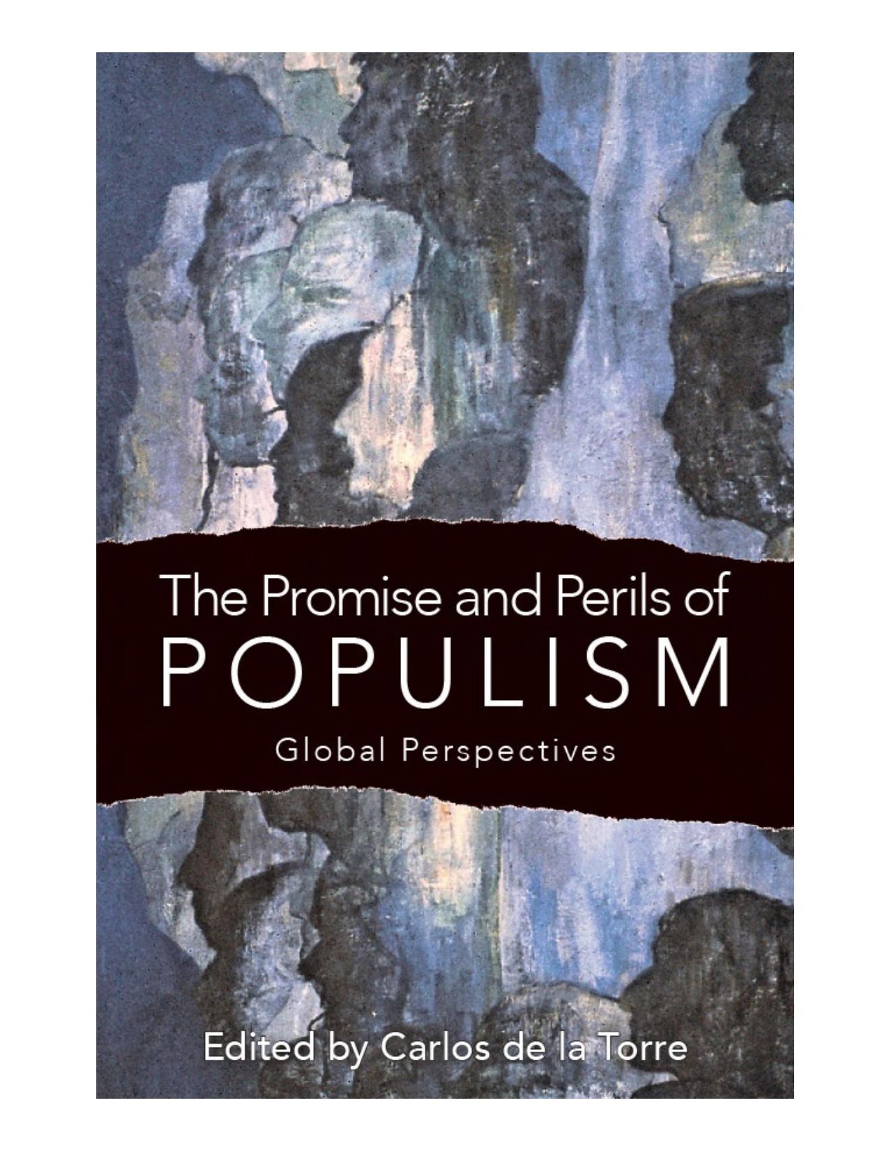 The Promise and Perils of Populism: Global Perspectives by Carlos de la Torre