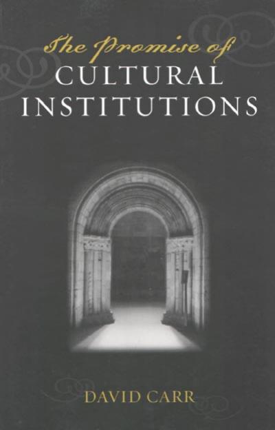 The Promise of Cultural Institutions by David Carr Rollie Adams
